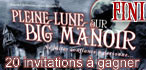 Concours Pleine Lune sur Big Manoir