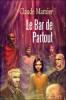 Bar de Partout, Le